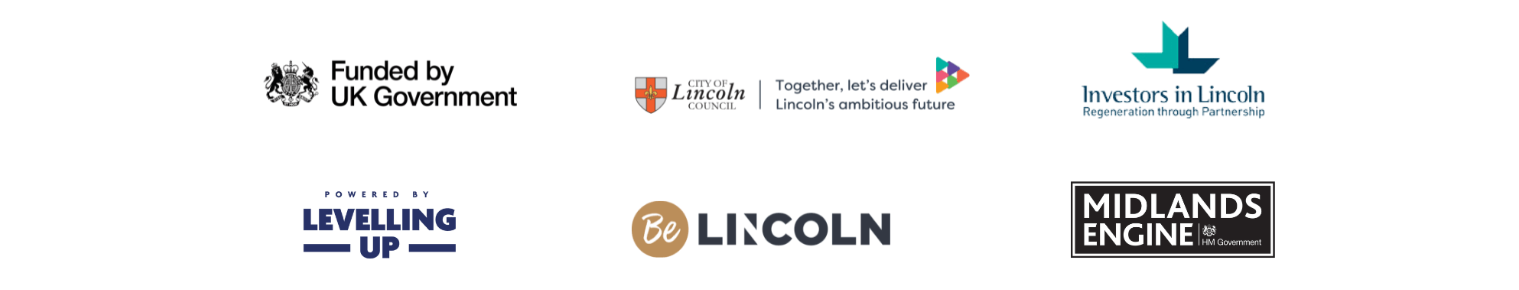 There are 6 logos lined up next to each other which include 1. Funded by UK Government, 2, City of Lincoln Council (Together, let’s deliver Lincoln’s ambitious future), 3. Investors in Lincoln (Regeneration through partnership, 4. Powered by Levelling up,